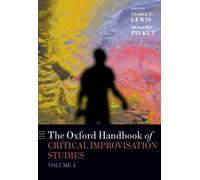 George E. Lewis The Oxford Handbook of Critical Improvisation Studie (Tascabile)