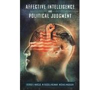 George E. Marcus W. Russell Neum Affective Intelligence and (Copertina rigida)