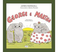 George e Martha. Ediz. a colori - Marshall James