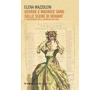 George e Maurice Sand sulle scene di Nohant. Il rinnovamento della commedia dell'arte