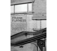 George E. Thomas Frank Furness (Copertina rigida) Haney Foundation Series