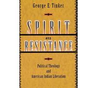 George E. Tinker Spirit and Resistance (Tascabile)