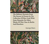 George Ebers (D The Hellenic Portraits From The Fayum At Present In (Tascabile)