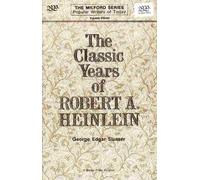 George Edgar Slusser The Classic Years of Robert A. Heinlein (Tascabile)