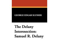George Edgar Slusser The Delany Intersection (Tascabile)