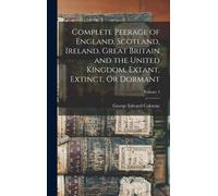 George Edward C Complete Peerage of England, Scotland, Irelan (Copertina rigida)