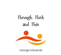 George Edwards Through Thick and Thin (Copertina rigida)