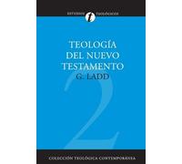 George Eldon Ladd Teología del Nuevo Testamento (Tascabile)