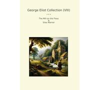 George Eliot Collection (VIII): Mill Floss Silas Marner