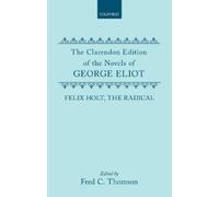 George Eliot Felix Holt, the Radical (Copertina rigida)