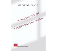 George Eliot Impressions of Theophrastus Such (Tascabile)