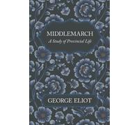 George Eliot Middlemarch - A Study of Provincial Life (Tascabile)