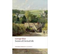 George Eliot Scenes of Clerical Life (Tascabile) Oxford World's Classics