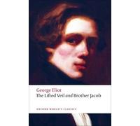 George Eliot The Lifted Veil, and Brother Jacob (Tascabile)