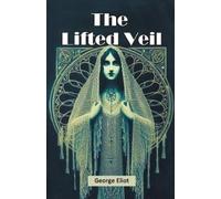 George Eliot The Lifted Veil (Edition2024) (Tascabile)
