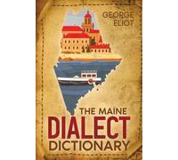 George Eliot The Maine Dialect Dictionary (Tascabile)