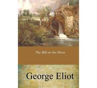 George Eliot The Mill on the Floss (Tascabile)