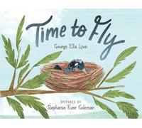George Ella Lyon Time to Fly (Copertina rigida)