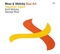 MRAZ,GEORGE & EMIL VIKLI Together Again (CD)