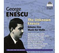 George Enescu George Enescu: The Unknown Enescu: Music for Violin - Volume (CD)