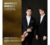 Julien Szulman, Pierre-Yves Hodique – Georges Enesco au Conservatoire de Paris (1895-1899) – CD