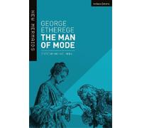 George Etherege The Man of Mode (Tascabile) New Mermaids