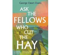 George Ewart Evans Ask the Fellows Who Cut the Hay (Tascabile)