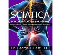 George F Best D C Sciatica Exercises & Home Treatment (Tascabile)