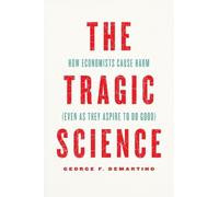 George F. DeMartino The Tragic Science (Copertina rigida)