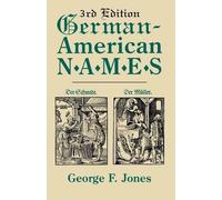 George F. Jones German-American Names. 3rd Edition (Tascabile)