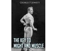 George F Jowett Key to Might and Muscle (Tascabile)