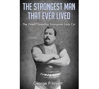George F Jowett The Strongest Man That Ever Lived (Tascabile)