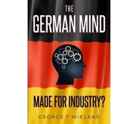 George F Wieland The German Mind (Tascabile)