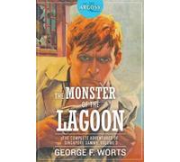 George F Worts The Monster of the Lagoon (Tascabile) Argosy Library