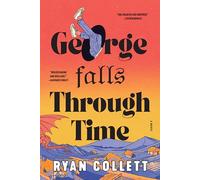 George Falls Through Time: A Novel