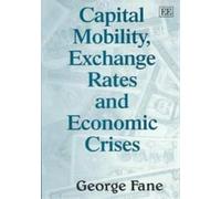 George Fane Capital Mobility, Exchange Rates and Economic Crises (Tascabile)
