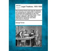 George Farren The Common Forms and Rules for Drawing and Answering a (Tascabile)