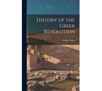 George Finlay History of the Greek Revolution (Copertina rigida)