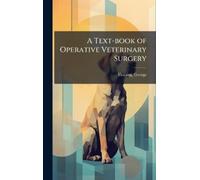 George Fleming A Text-book of Operative Veterinary Surgery (Copertina rigida)