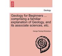 George Fleming Geology for Beginners ... comprising a familiar expl (Tascabile)