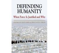 George Fletcher Jens Ohlin Defending Humanity (Tascabile)