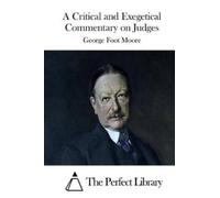 George Foot Moore Th A Critical and Exegetical Commentary on Judges (Tascabile)