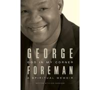 George Foreman Ken Abraham God In My Corner (Tascabile)