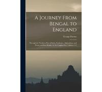 George Forster A Journey From Bengal to England (Tascabile)