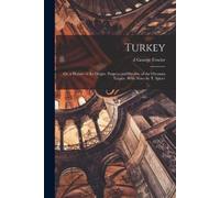 George Fowler Turkey; or, a History of the Origin, Progress and Decl (Tascabile)