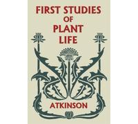 George Francis Atkin First Studies of Plant Life (Yesterday's Classi (Tascabile)