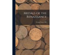George Francis Hill Medals of the Renaissance (Tascabile)