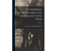 George Francis Rob Stonewall Jackson and the American Civil (Copertina rigida)