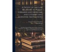 George Frederic A Digest of the Law Relating to Public Librar (Copertina rigida)