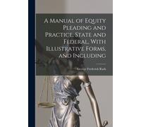 George Frederic A Manual of Equity Pleading and Practice, State and (Tascabile)